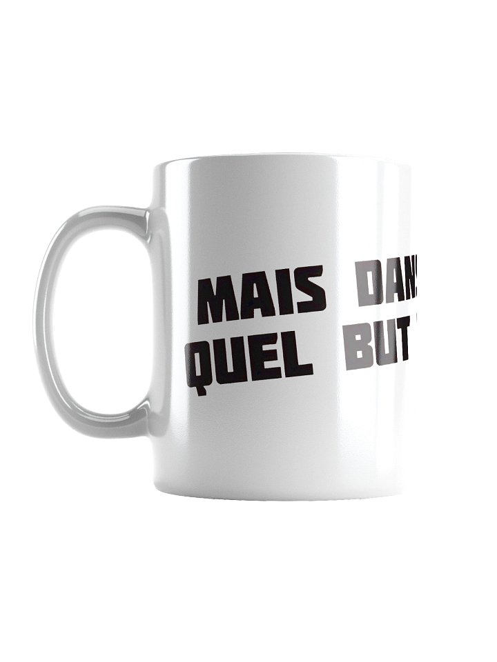 Mug "MAIS DANS QUEL BUT ?!" Collector ! product image (1)