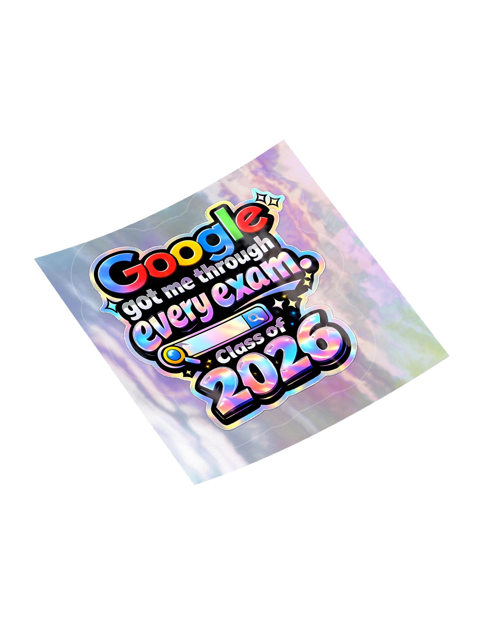 "Google Got Me Through Every Exam" Holographic Sticker — Class of 2026 product image (4)