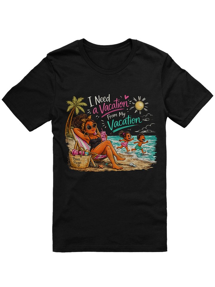 I Need A Vacation From My Vacation product image (4)