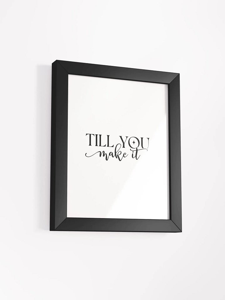 Till You Make It Custom Artwork Eco-Friendly Framed Print product image (70)