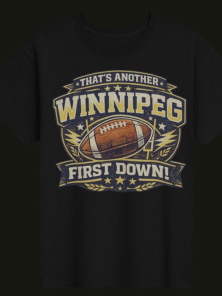 That's Another Winnipeg First Down! — Everyday Tee product image (1)