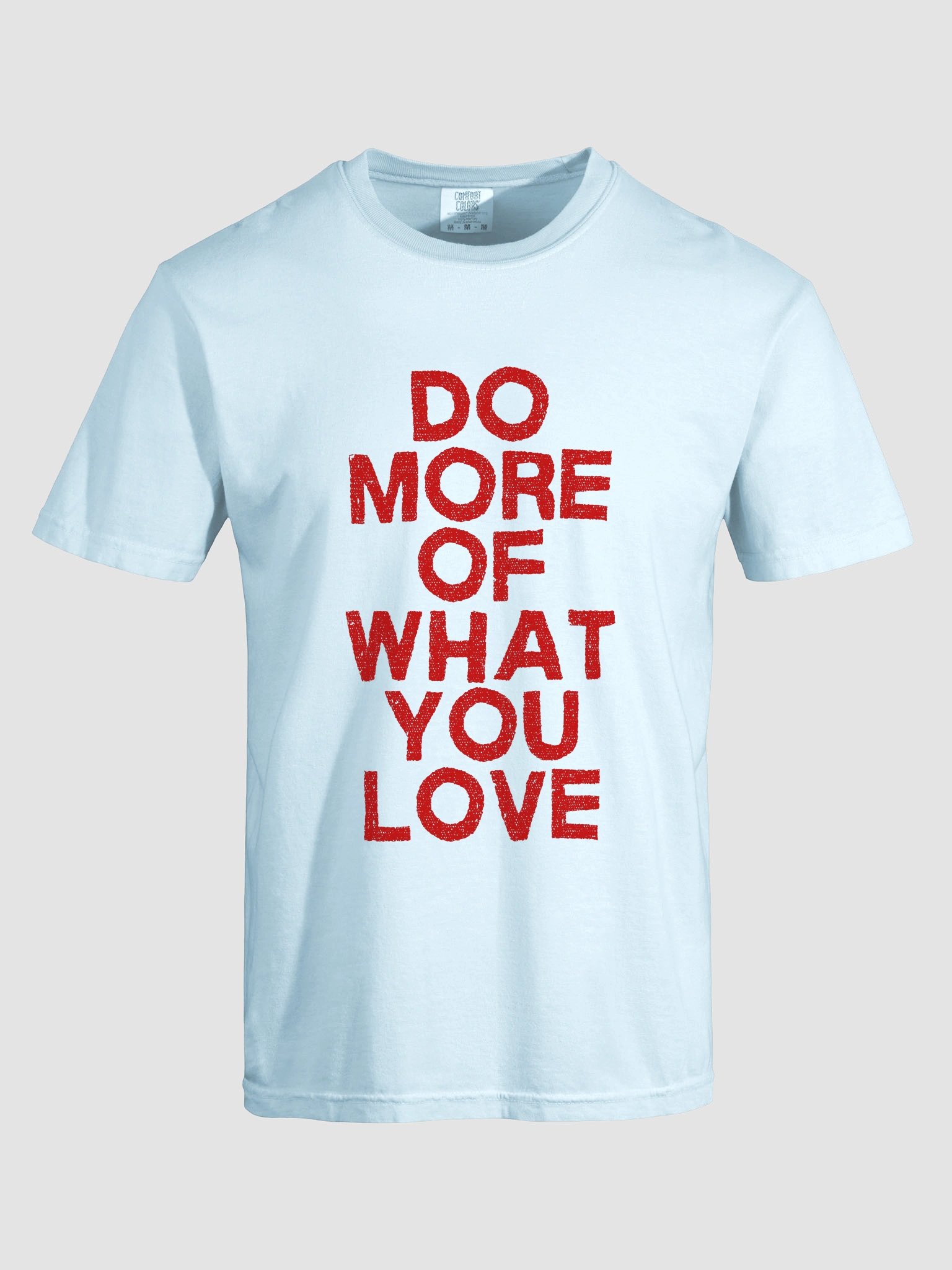 Do More Of What You Love T-shirt product image (8)