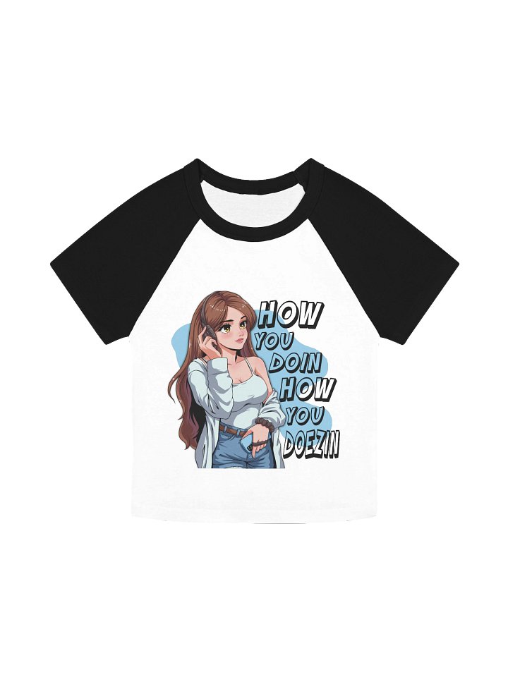 How you doing, how you doezin? - Baby Tee product image (1)