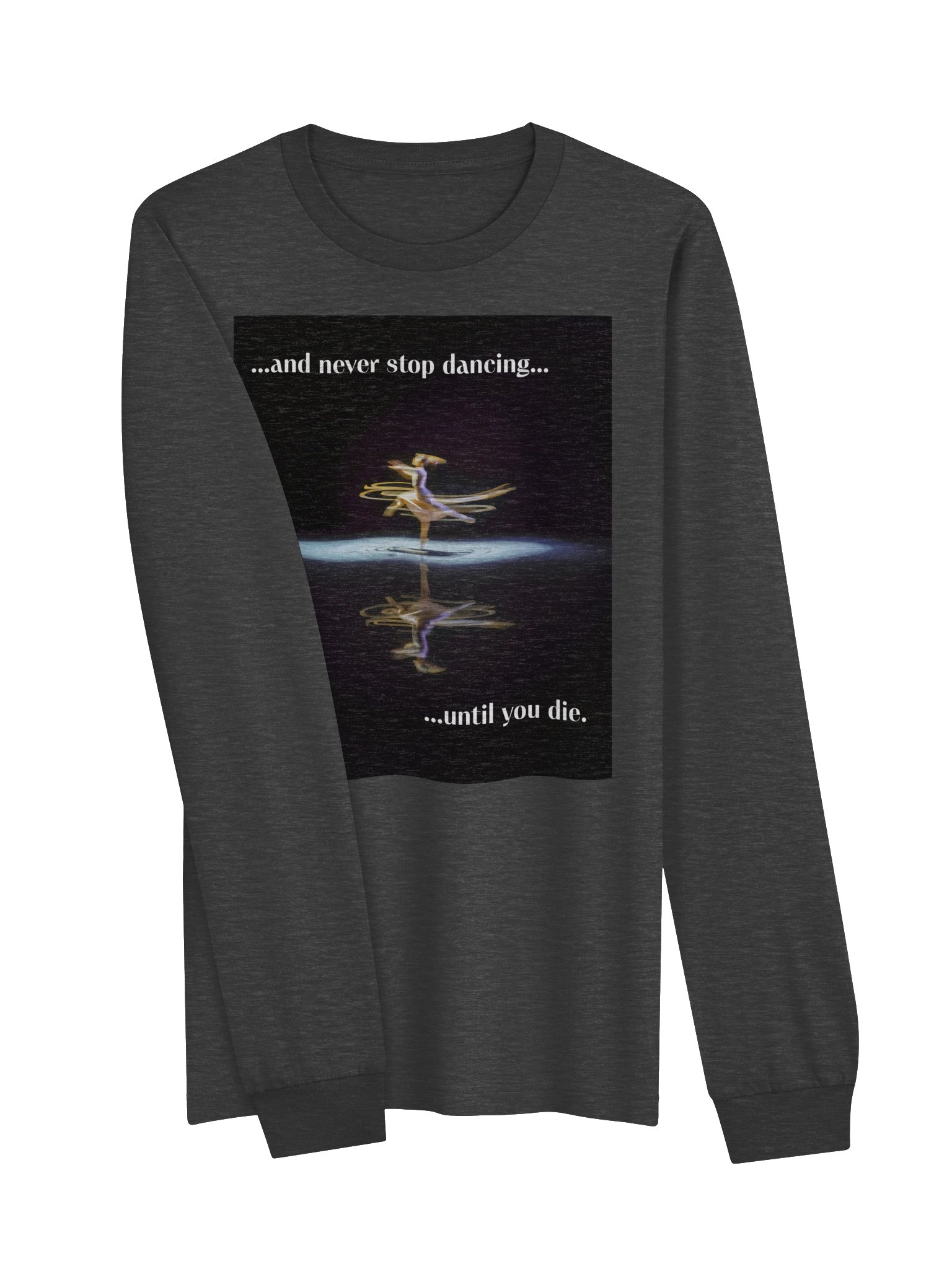 Never Stop Dancing Long Sleeve Tee product image (18)