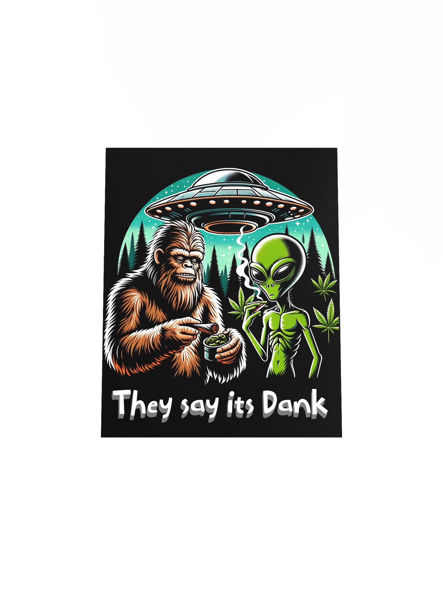 Bigfoot & Alien Poster – "They Say It's Dank" - Trippy Wall Art for Stoners, UFO Lovers & Conspiracy Junkies product image (4)