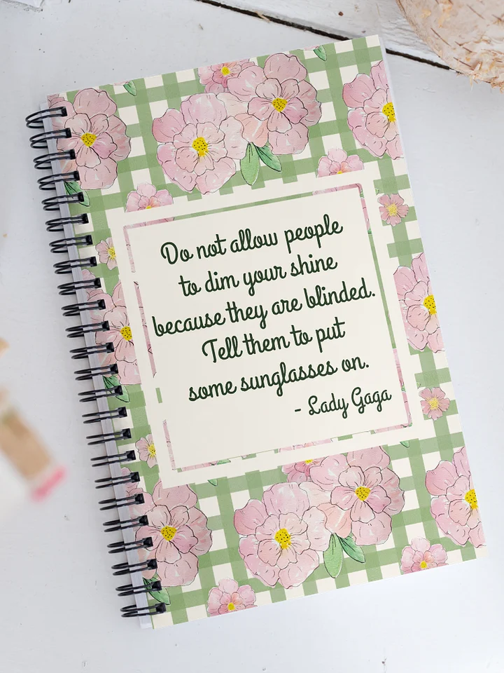 Do Not Allow People to Dim Your Shine - Lady Gaga Notebook product image (1)