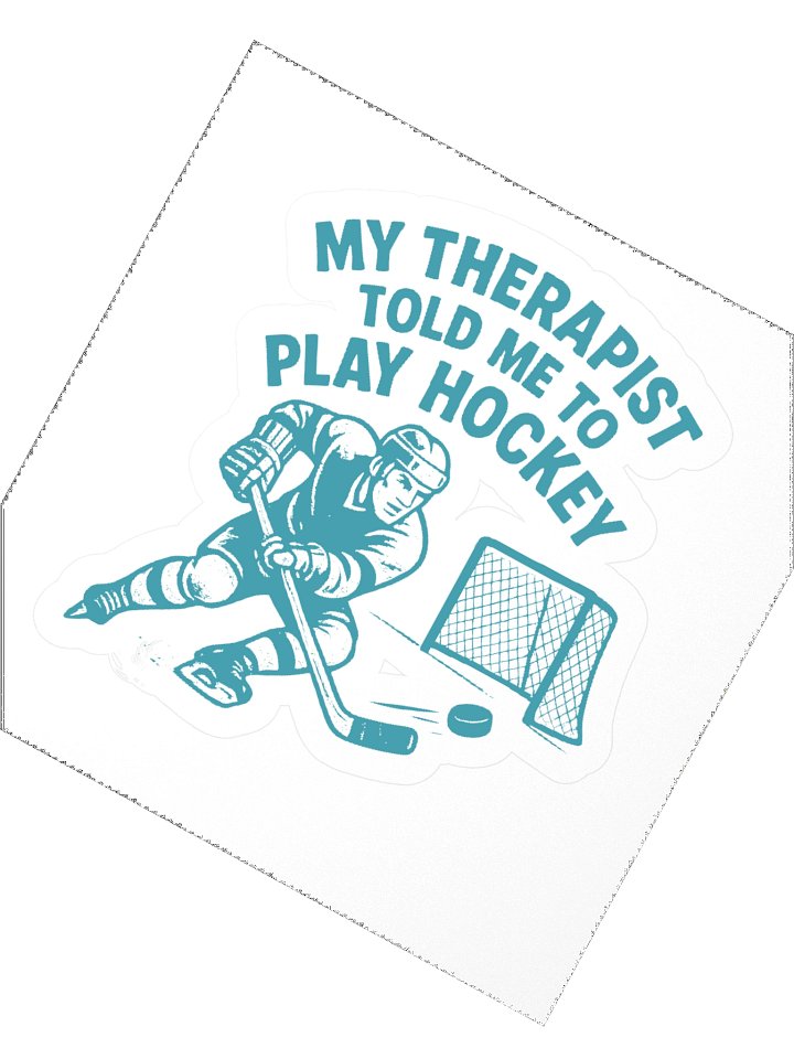 My Therapist Told Me to Play Hockey Sticker product image (5)