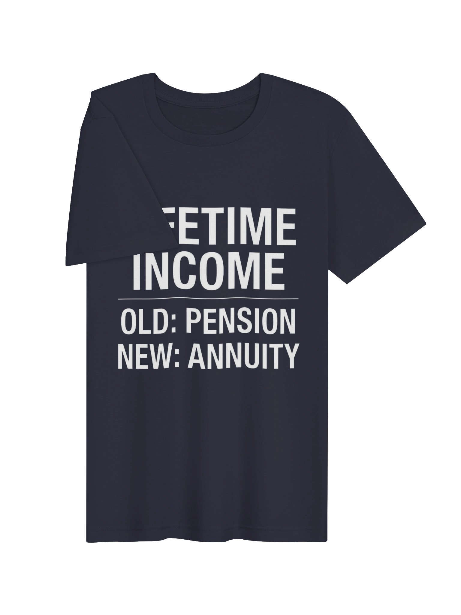 Lifetime Income: Old Pension, New Annuity Tee product image (13)