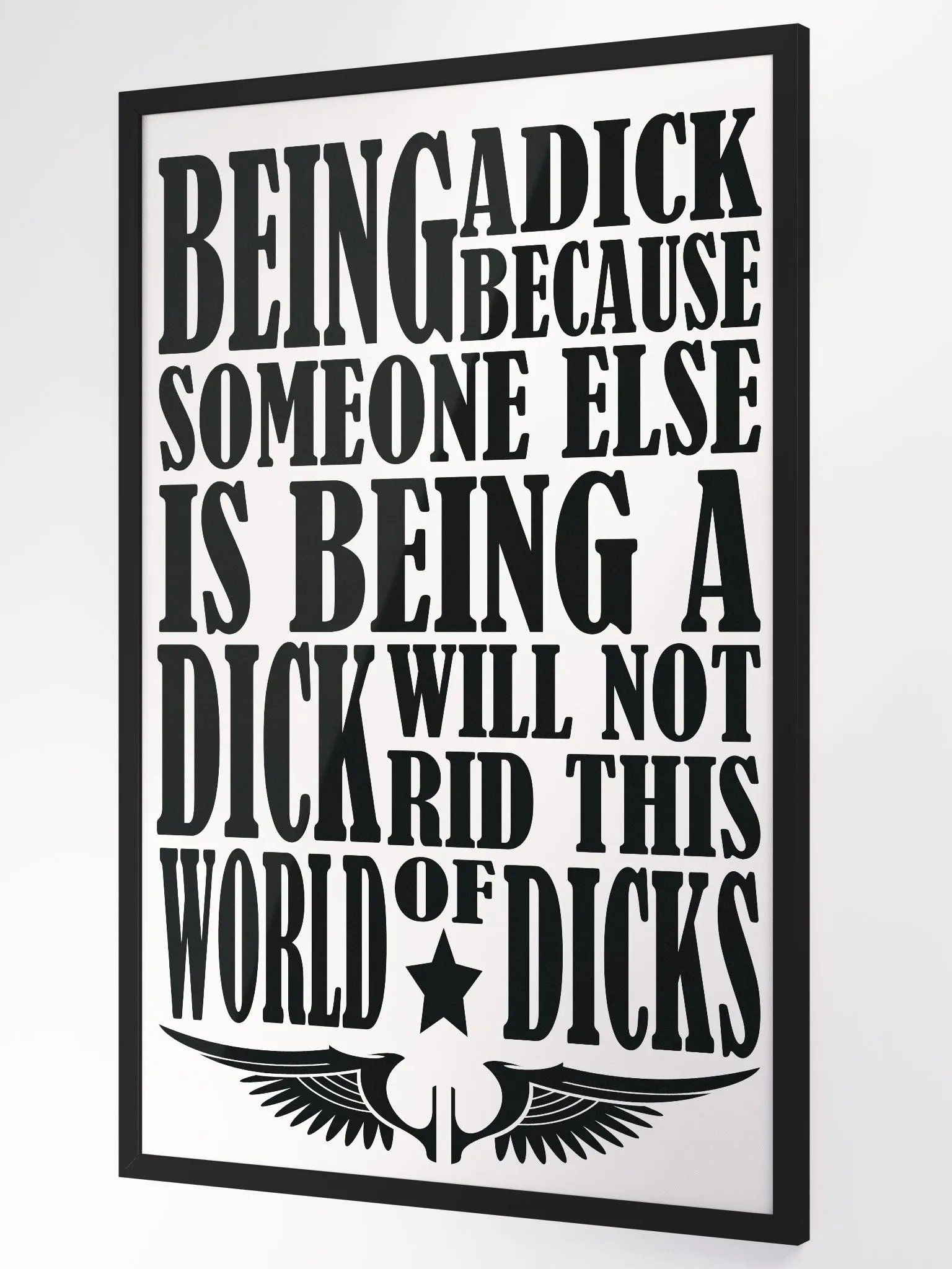 Behaviour - Stop Being A Dick - Framed High-Quality Matte Poster product image (1)