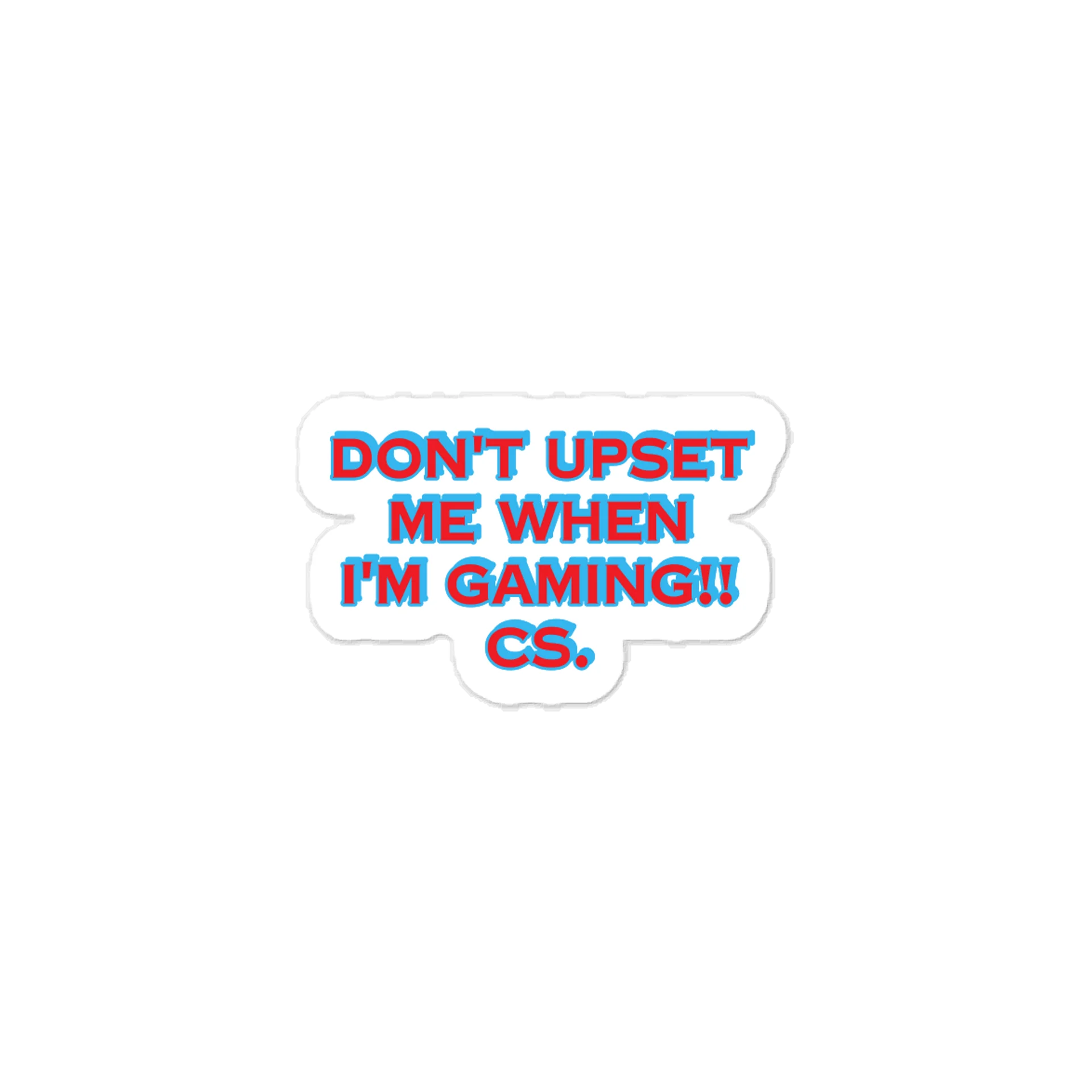 Don't Upset Me When I'm Gaming! CS Sticker product image (1)