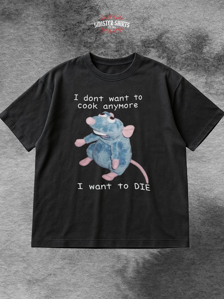 I Don't Want To Cook Anymore I Want To Die Shirt product image (1)