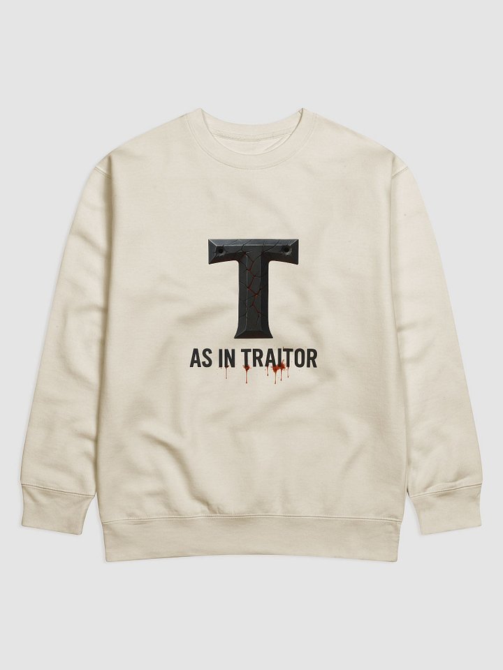 T as in traitor cotton premium sweatshirt by dark alphabet product image (1)