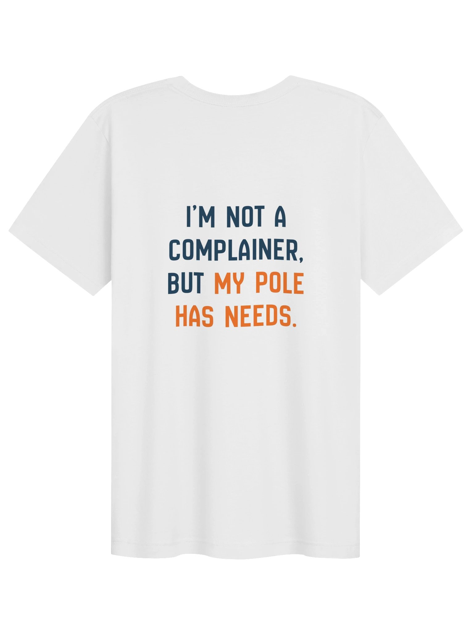 My Pole Has Needs Tee (White) product image (2)