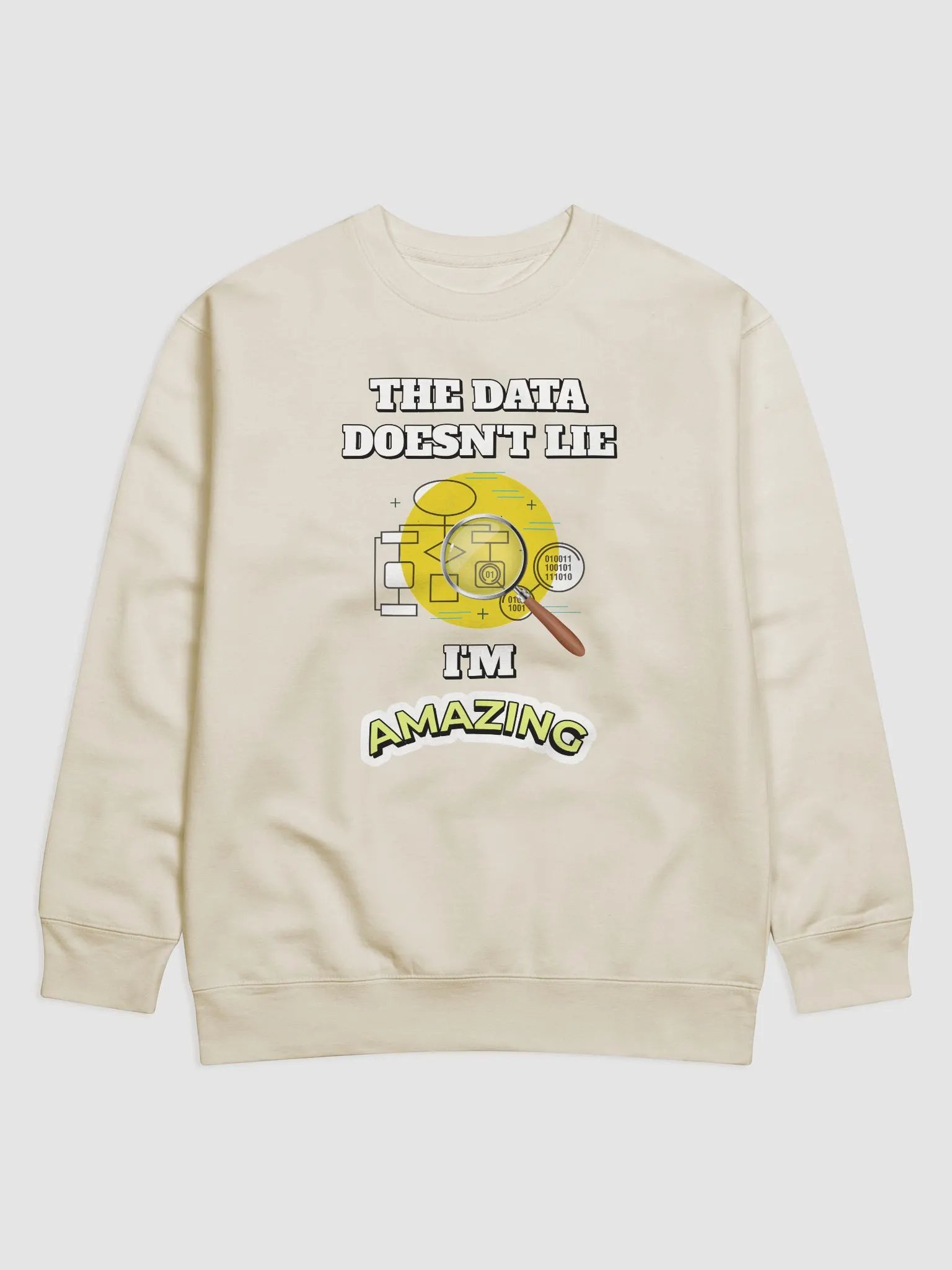 The Data Doesn't Lie - I'm Amazing Funny Sweatshirt product image (16)