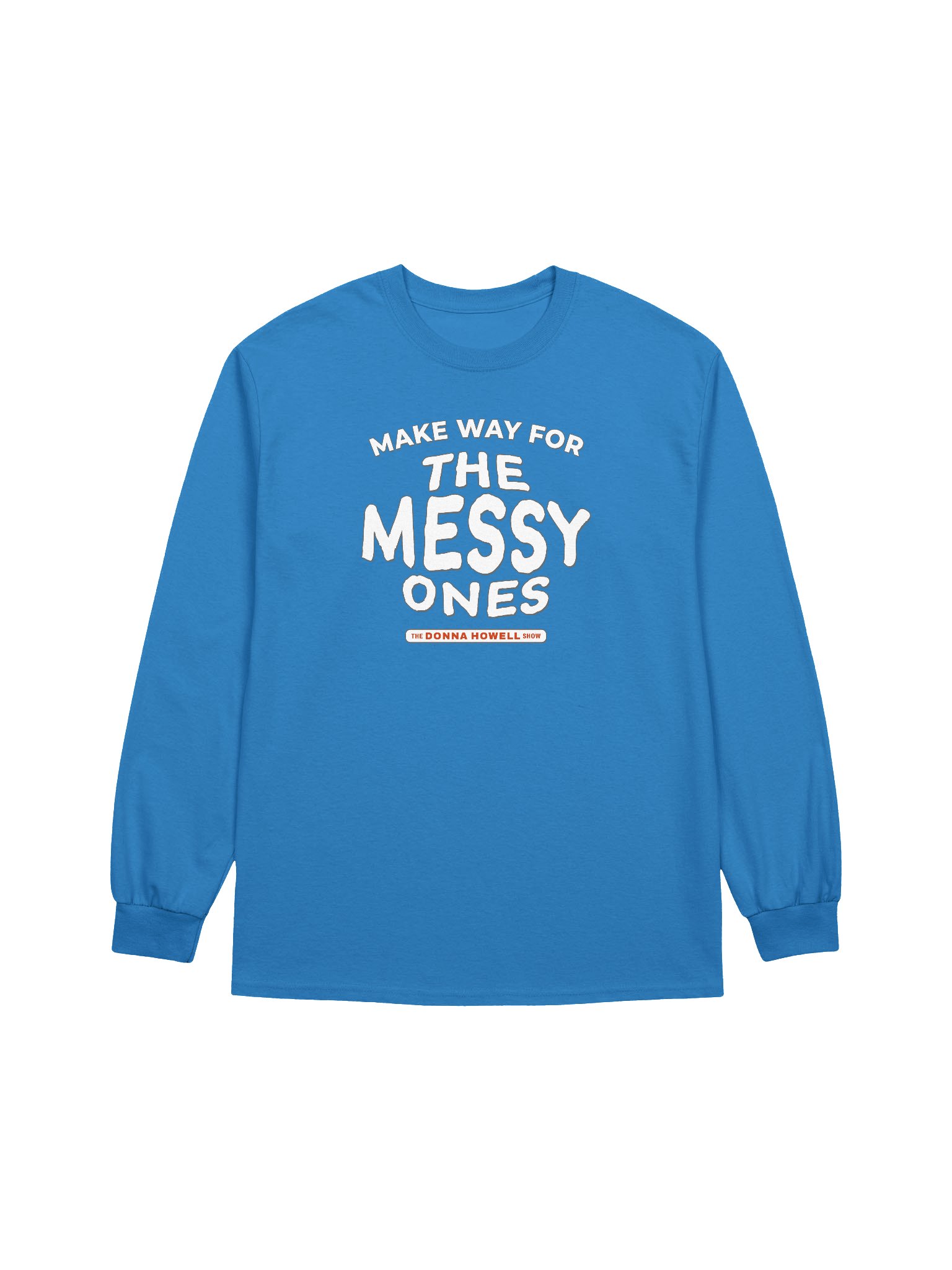 Make Way for the Messy Ones Long Sleeve Tee product image (21)