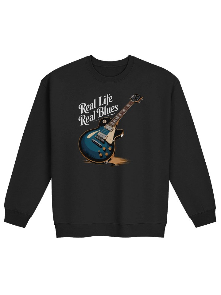 Real Life, Real Blues – Classic Sweatshirt (The Slogan Series) product image (1)