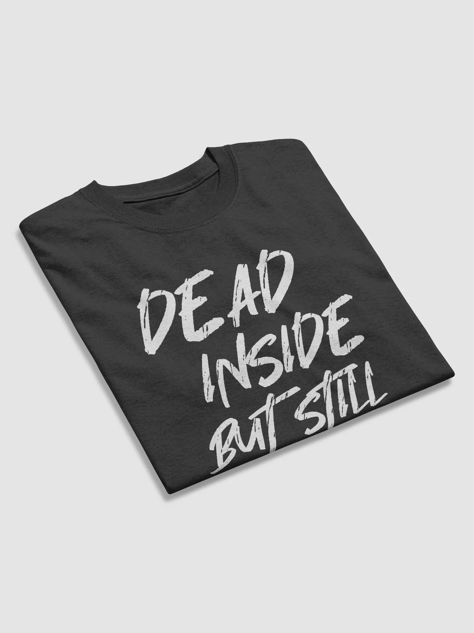 Dead Inside But Still Alive T-Shirt product image (3)