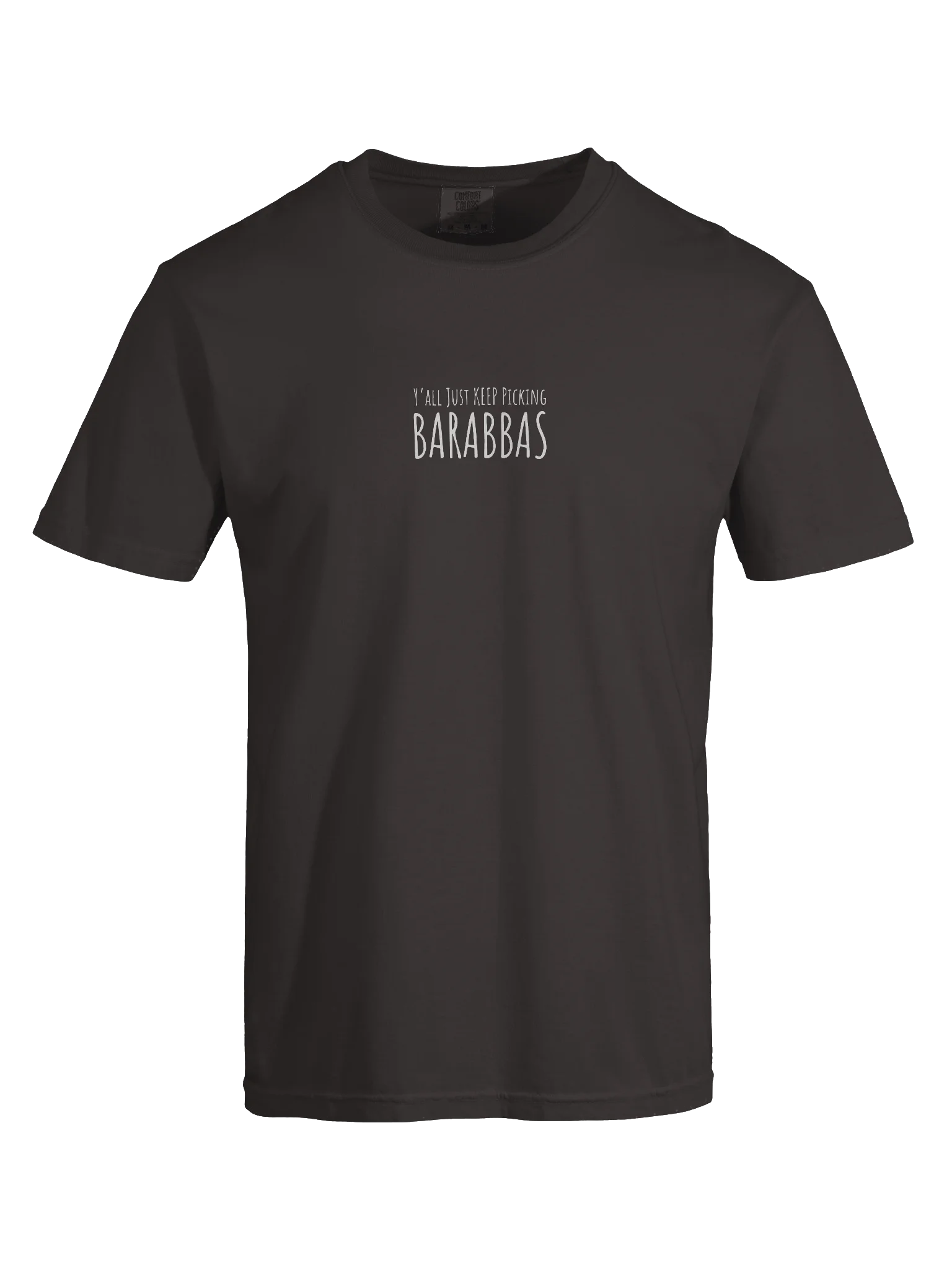 Y'all Just Keep Picking Barabbas T-Shirt product image (4)