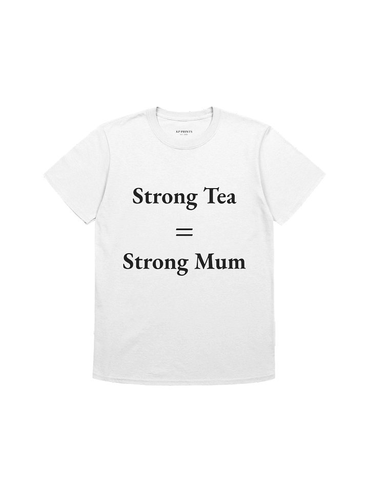 Strong Tea = Strong Mum product image (1)