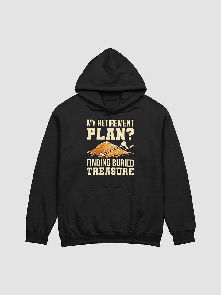 Retirement Plan Treasure Hunter Unisex Hoodie product image (9)