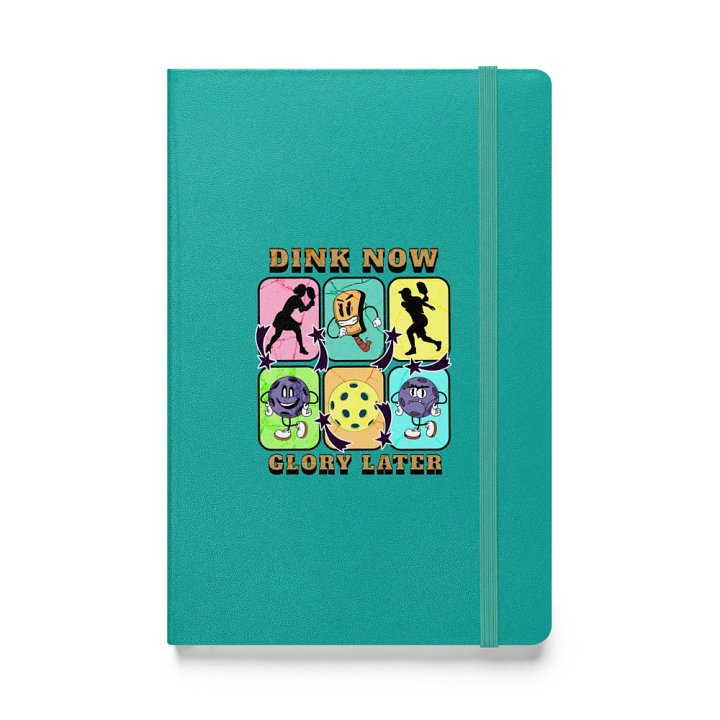 Dink Now Glory Later Pickleball Hardcover Bound Notebook product image (1)