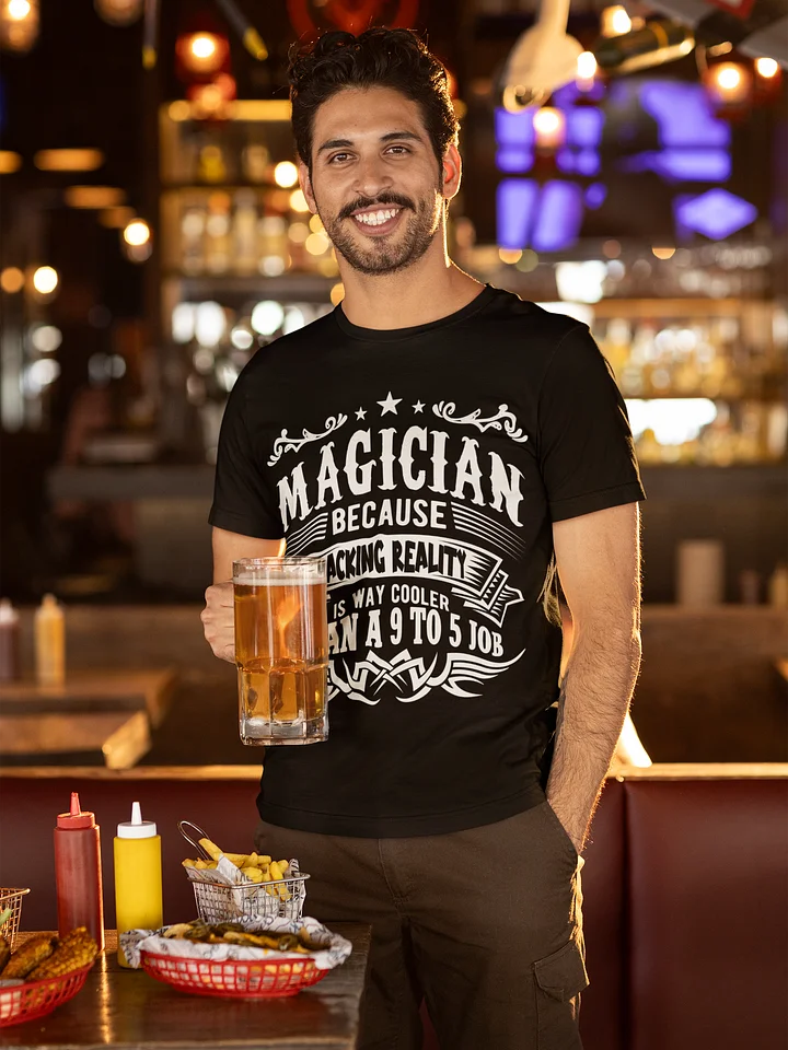 Magician Because Hacking Reality is Way Cooler than a 9 to 5 Job Tee product image (2)