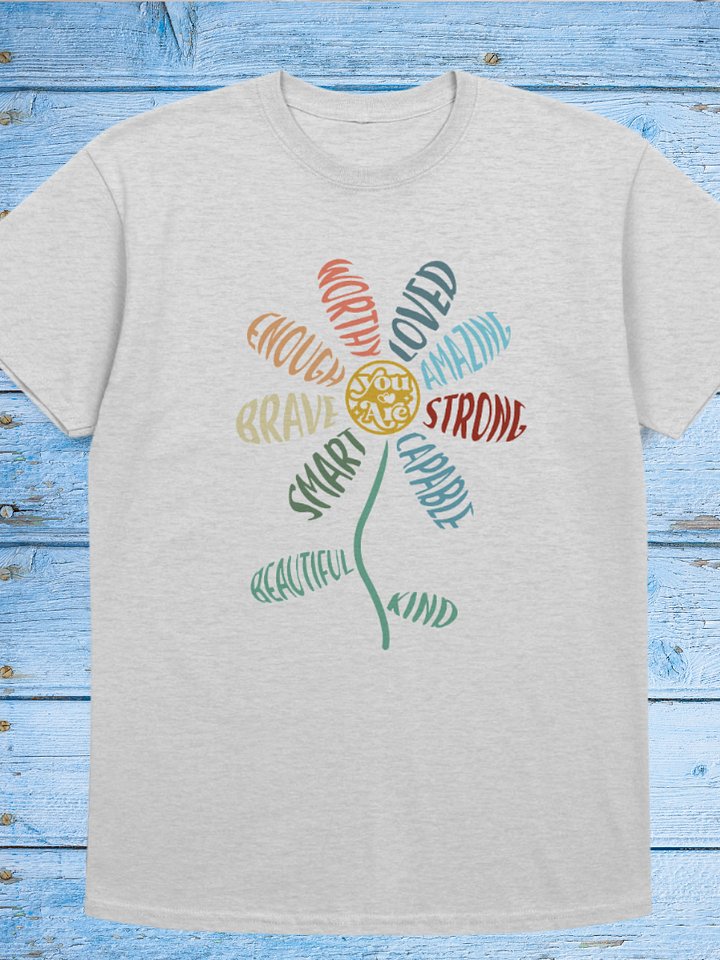 You Are All of It Flower Tshirt product image (1)