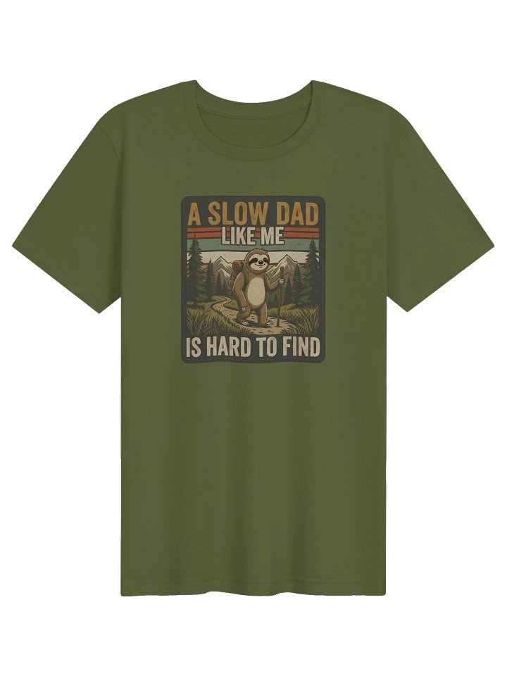 A Slow Dad Like Me Is Hard To Find Funny Sloth Dad T-Shirt product image (1)
