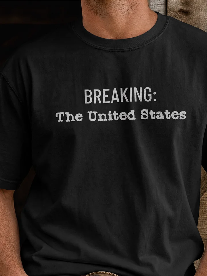 Breaking: The United States Tshirt product image (1)