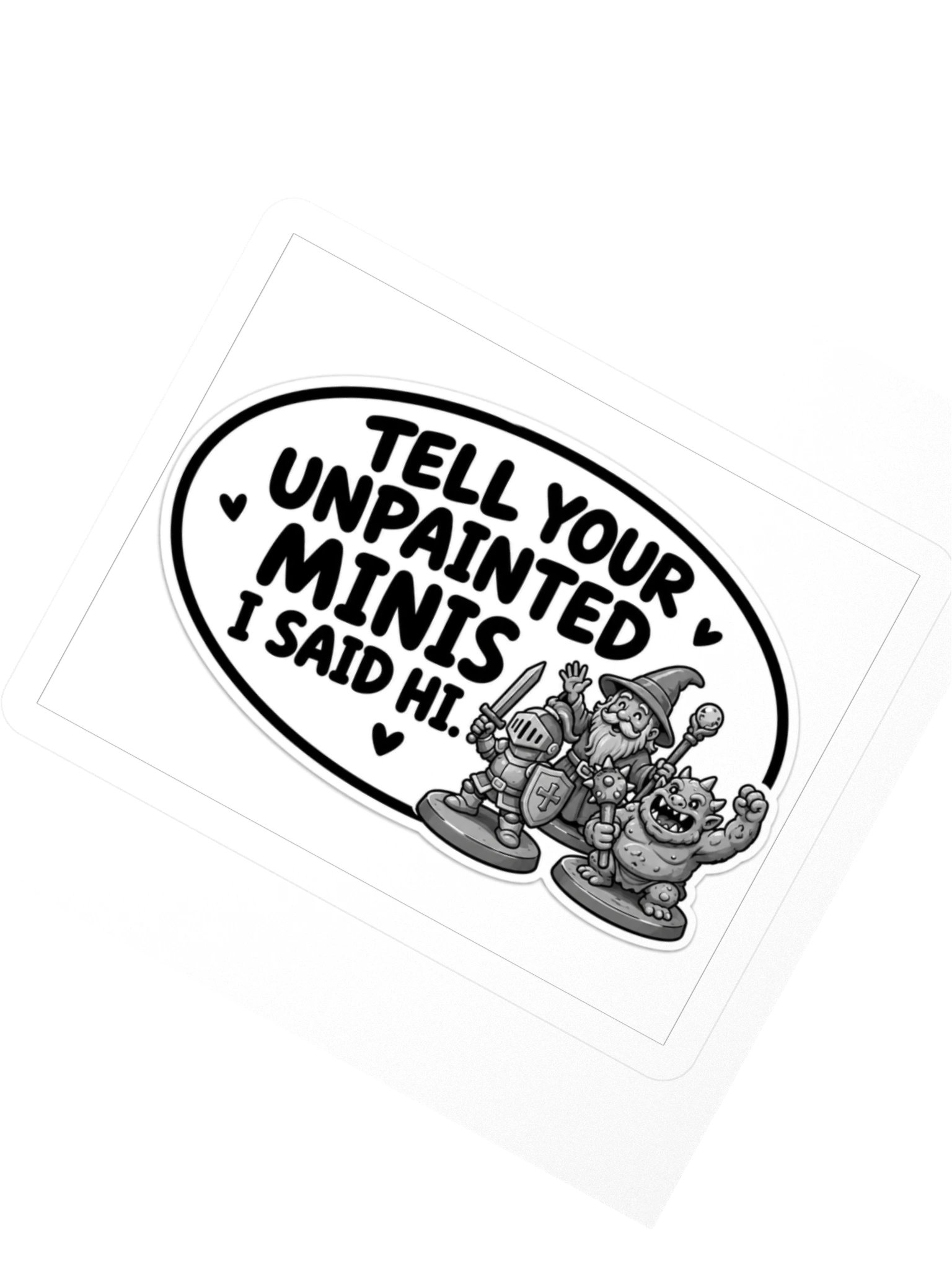 Tell Your Unpainted Minis I Said Hi Kiss Cut Sticker product image (2)