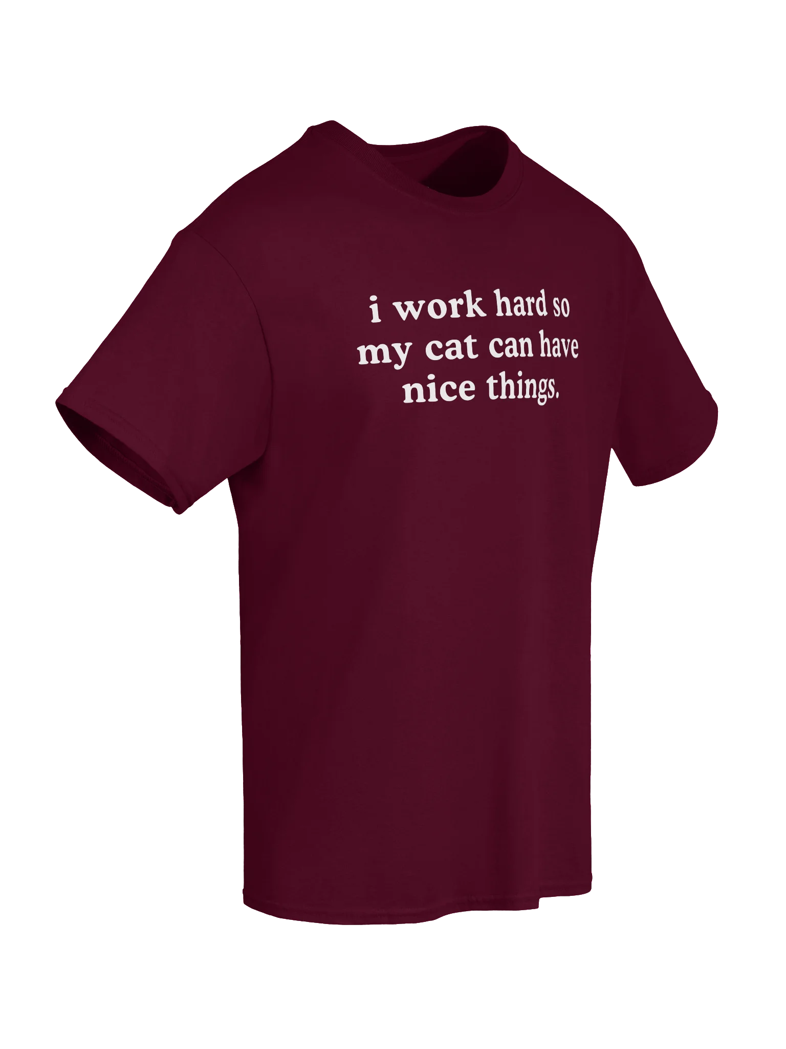 i work hard so my cat can have nice things. Unisex Shirt product image (63)