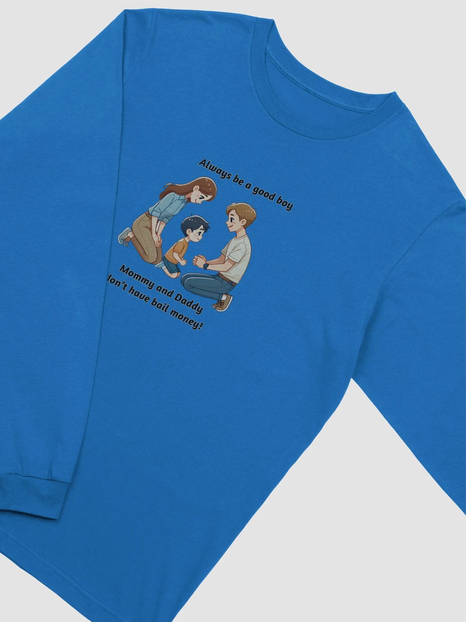 Mommy and Daddy Don't Have Bail Money! Long Sleeve T-Shirt product image (3)