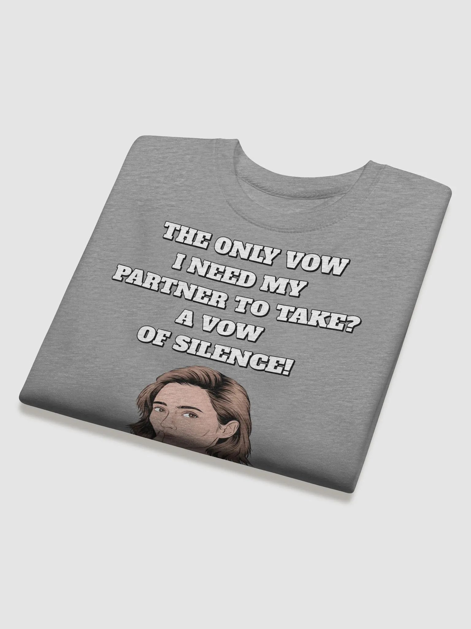 The Only Vow I Need My Partner To Take? A Vow of Silence! Sweatshirt product image (20)