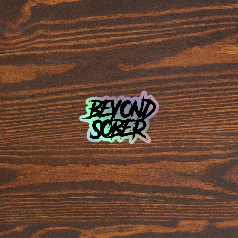 “Beyond Sober” Inspirational Holographic Sticker product image (3)