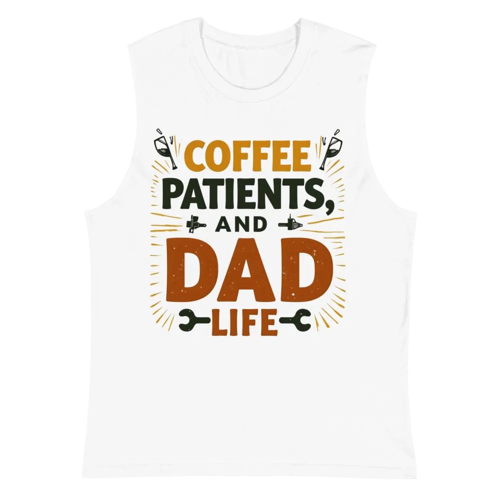 Coffee, Patients, and Dad Life Muscle Tank product image (2)
