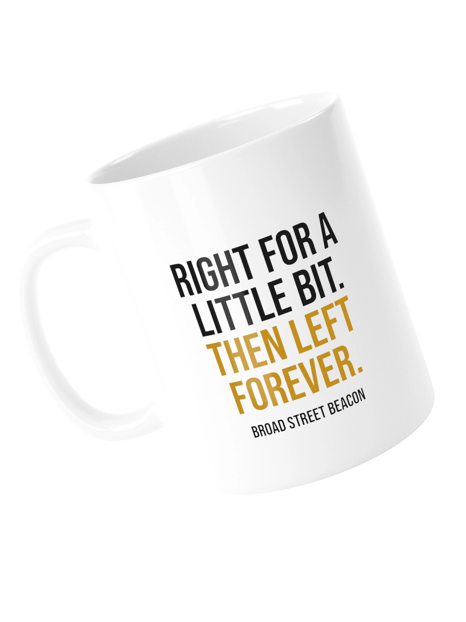 Right for a Little Bit, Then Left Forever Mug product image (5)