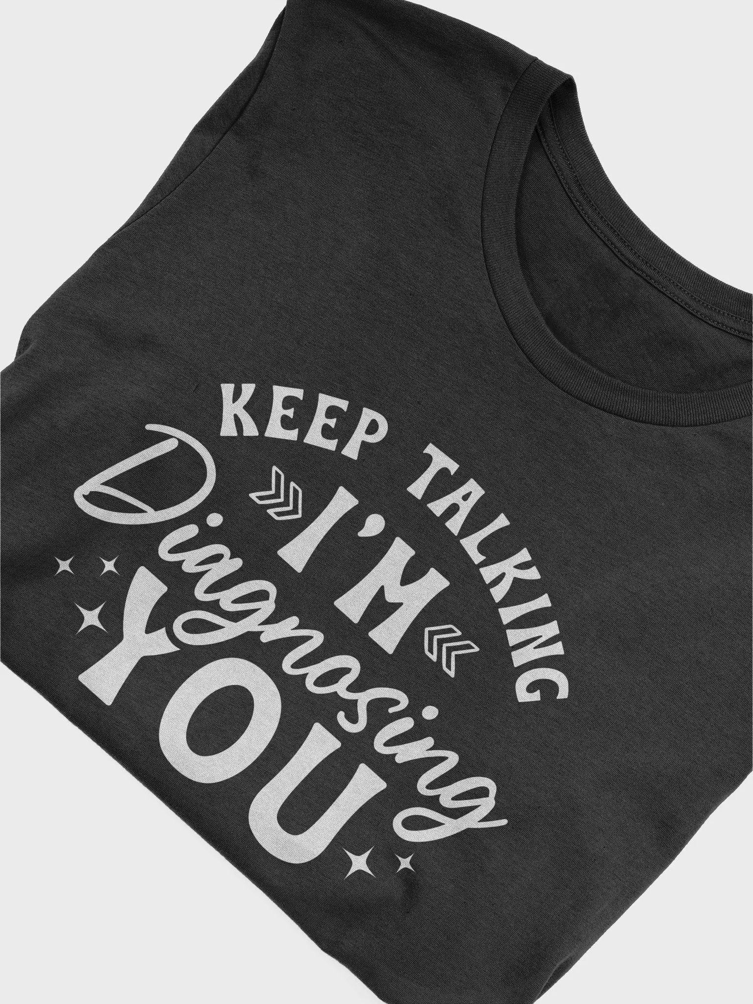 Keep Talking I'm Diagnosing You Women's Black T-Shirt product image (6)