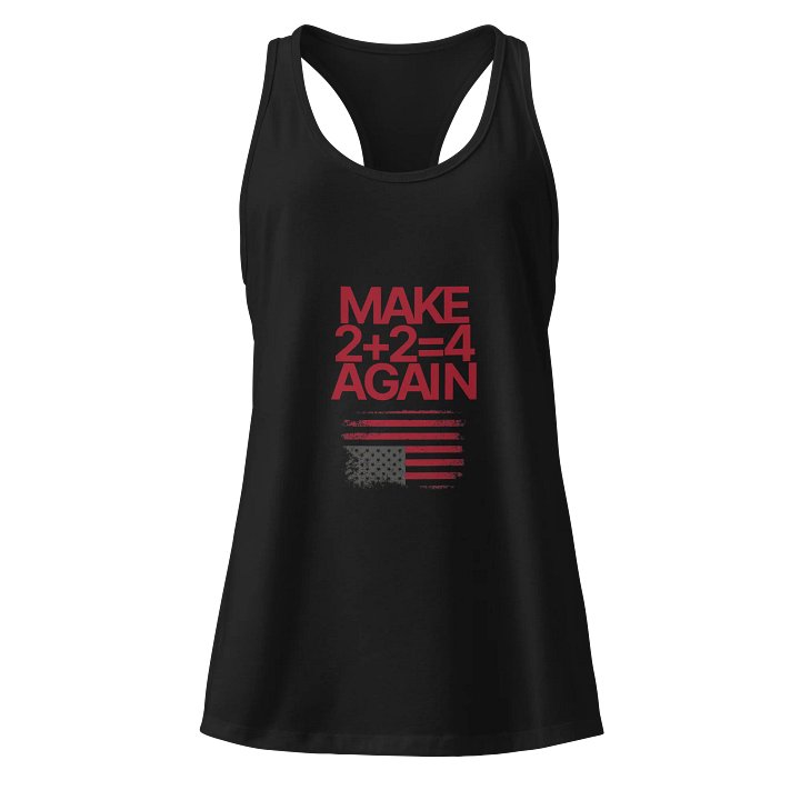 Make 2+2=4 Again Racerback product image (1)
