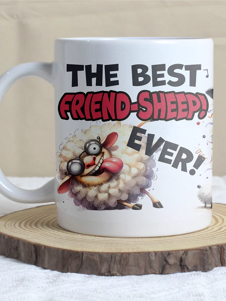 "The best friend-sheep ever! May it get baah-ter with age." White glossy mug product image (1)