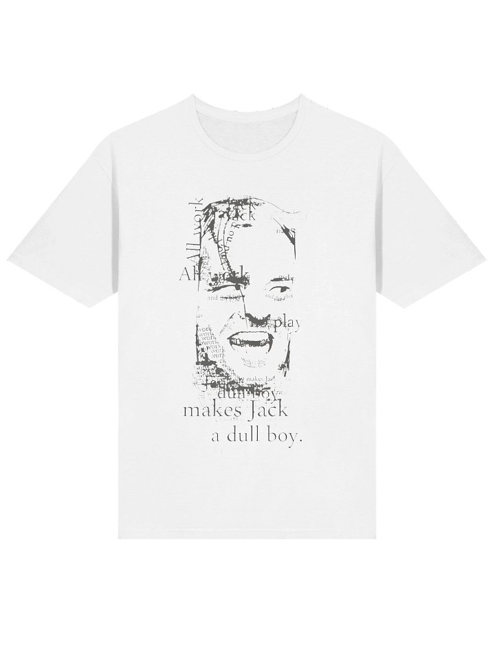 All Work And No Play Makes Jack A Dull Boy T-Shirt product image (2)