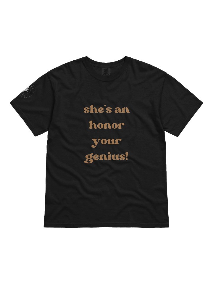 She's an Honor Your Genius! (T-Shirt) product image (1)