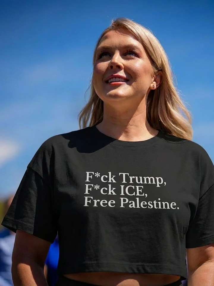 fuck trump fuck ice free palestine (tee crop) product image (2)