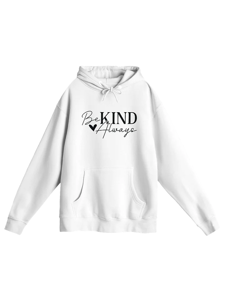 Be Kind Always Hoodie – Cozy Comfort with a Positive Message product image (1)
