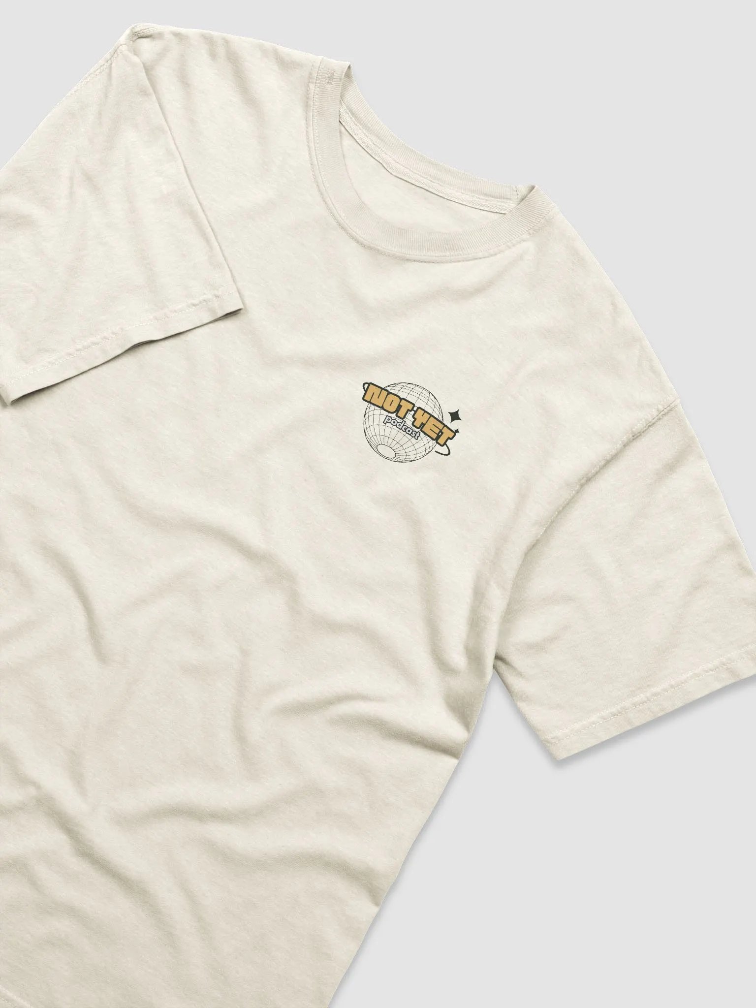Not Yet Podcast Shirt product image (11)
