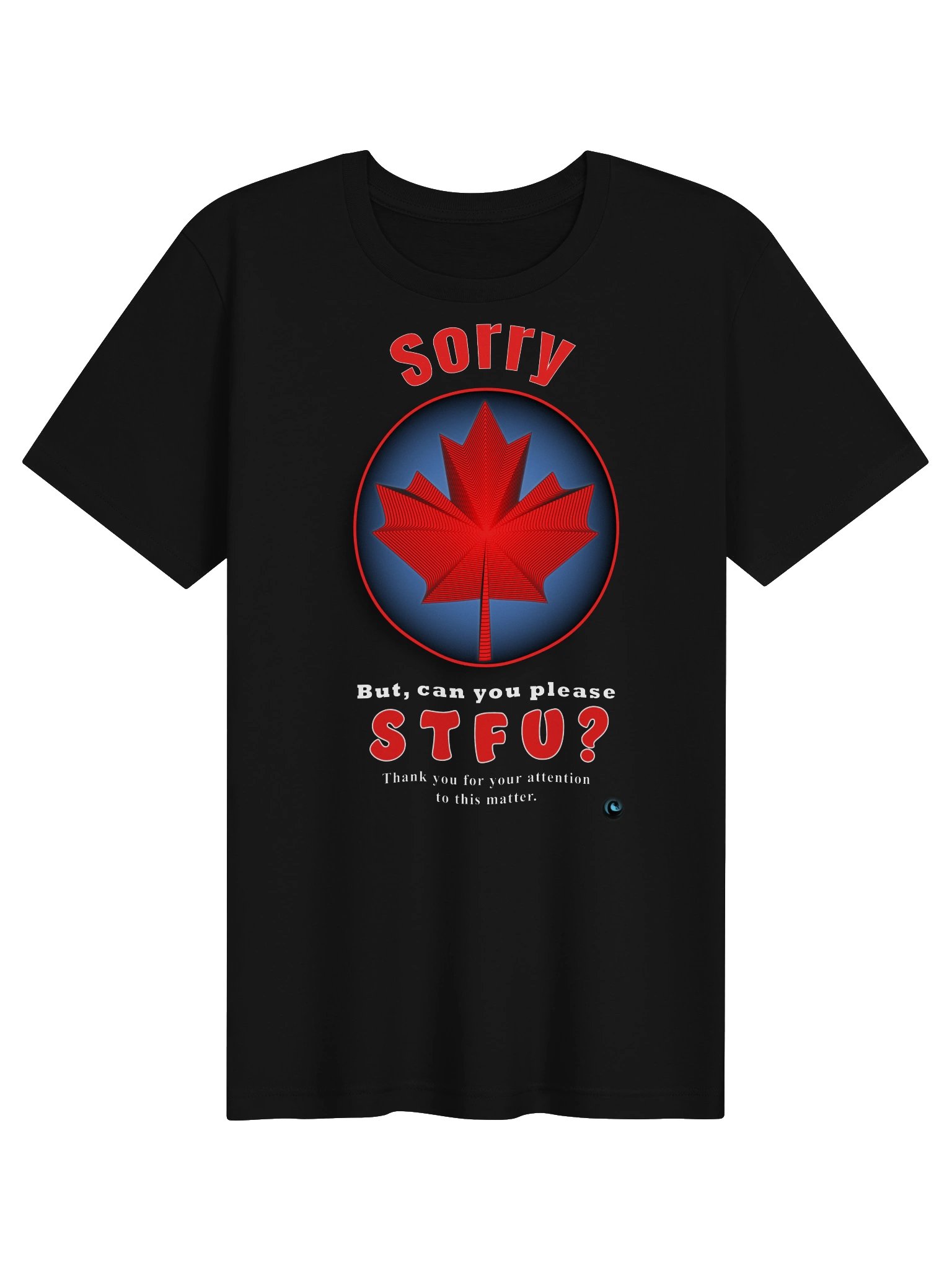 Canadian Sass Maple Leaf Tee – “Sorry… But Can You Please STFU?” Funny Canada Shirt product image (4)