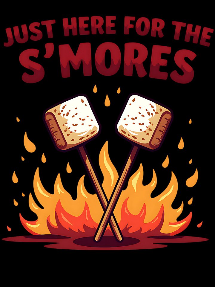 Just Here For The S'Mores product image (1)