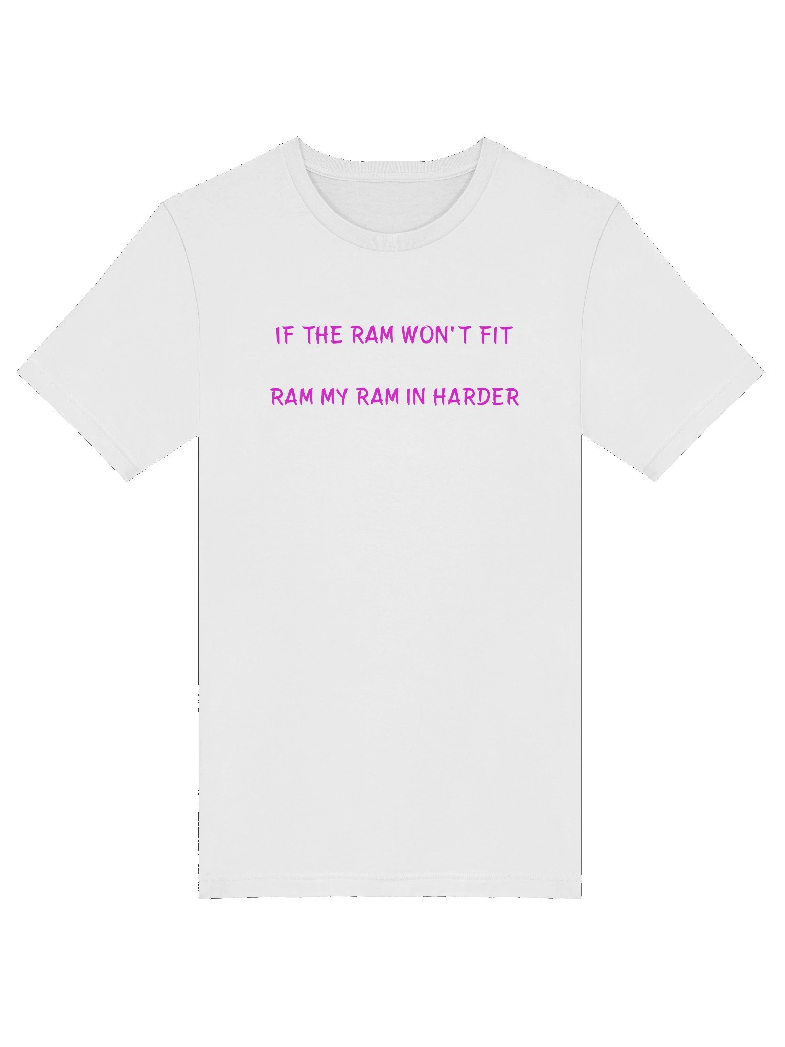 If The Ram Won't Fit Ram My Ram In Harder. Meme T Shirt product image (85)