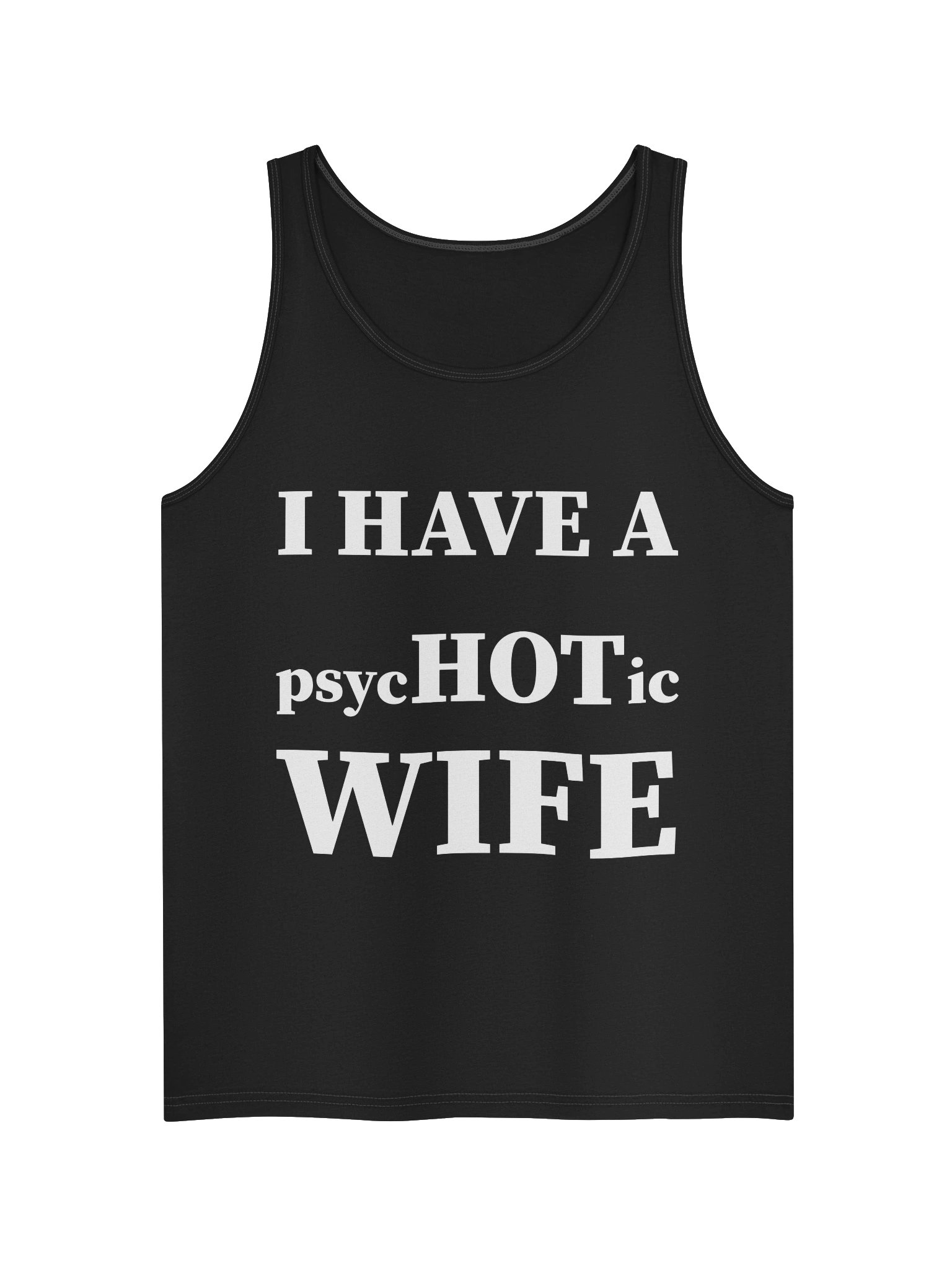 "I Have a psycHOTic Wife" Tank product image (1)