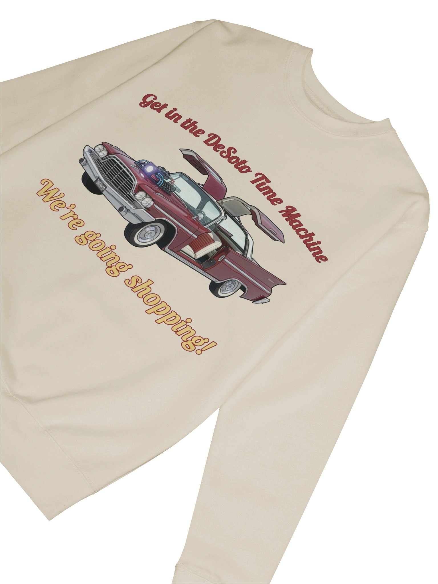 “Get in the DeSoto Time Machine – We’re Going Shopping” – Sweatshirt product image (24)