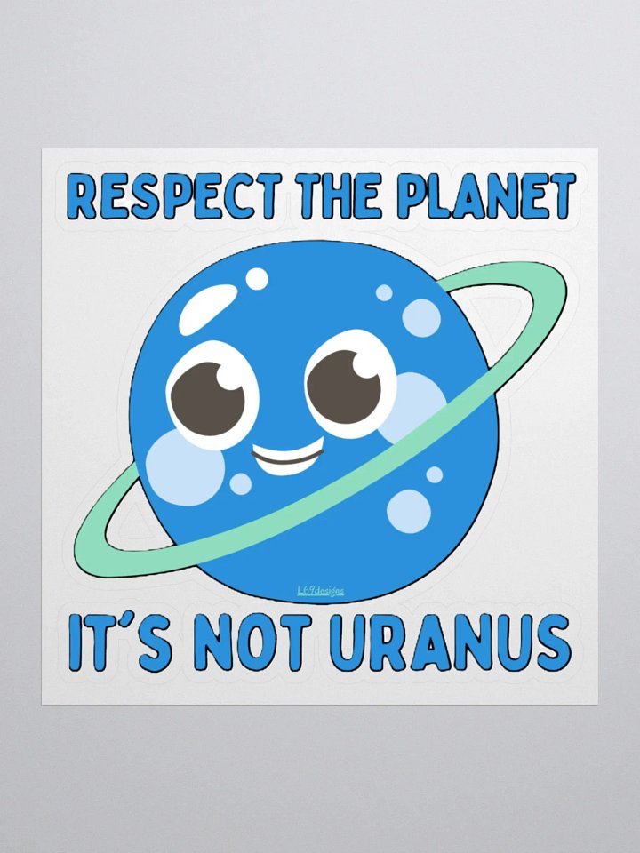 RESPECT THE PLANET, IT'S NOT URANUS product image (2)